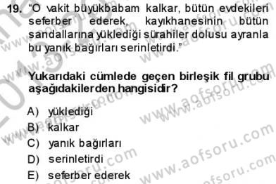 Türkçe Cümle Bilgisi 1 Dersi 2013 - 2014 Yılı (Final) Dönem Sonu Sınav Soruları 19. Soru