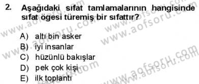 Türkçe Cümle Bilgisi 1 Dersi 2013 - 2014 Yılı (Final) Dönem Sonu Sınav Soruları 2. Soru