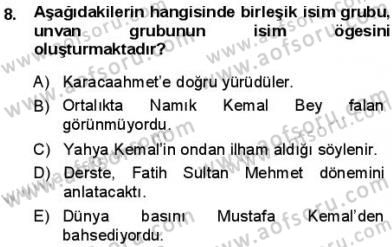 Türkçe Cümle Bilgisi 1 Dersi 2013 - 2014 Yılı (Final) Dönem Sonu Sınav Soruları 8. Soru