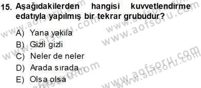 Türkçe Cümle Bilgisi 1 Dersi 2014 - 2015 Yılı (Vize) Ara Sınav Soruları 15. Soru