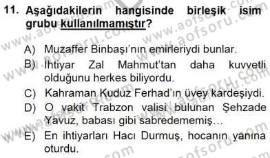 Türkçe Cümle Bilgisi 1 Dersi 2014 - 2015 Yılı (Final) Dönem Sonu Sınav Soruları 11. Soru