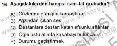 Türkçe Cümle Bilgisi 1 Dersi 2014 - 2015 Yılı (Final) Dönem Sonu Sınav Soruları 16. Soru