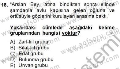 Türkçe Cümle Bilgisi 1 Dersi 2014 - 2015 Yılı (Final) Dönem Sonu Sınav Soruları 18. Soru