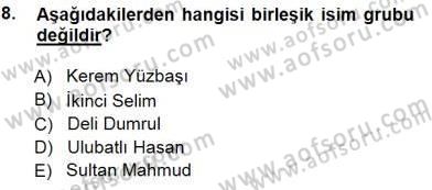Türkçe Cümle Bilgisi 1 Dersi 2014 - 2015 Yılı (Final) Dönem Sonu Sınav Soruları 8. Soru