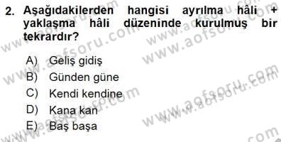 Türkçe Cümle Bilgisi 1 Dersi 2015 - 2016 Yılı (Final) Dönem Sonu Sınav Soruları 2. Soru