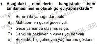 Türkçe Cümle Bilgisi 1 Dersi 2016 - 2017 Yılı (Vize) Ara Sınav Soruları 1. Soru