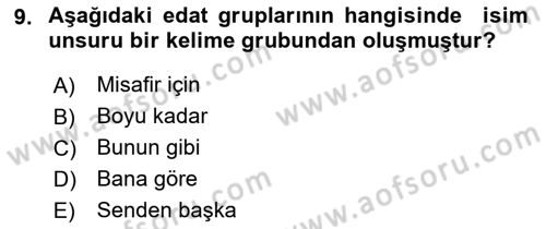 Türkçe Cümle Bilgisi 1 Dersi 2017 - 2018 Yılı (Final) Dönem Sonu Sınav Soruları 9. Soru