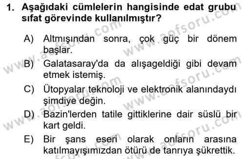Türkçe Cümle Bilgisi 1 Dersi 2024 - 2025 Yılı (Final) Dönem Sonu Sınav Soruları 1. Soru