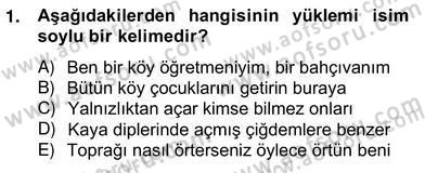 Türkçe Cümle Bilgisi 2 Dersi 2012 - 2013 Yılı (Vize) Ara Sınav Soruları 1. Soru