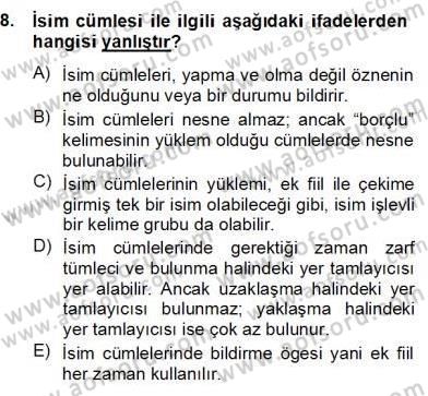 Türkçe Cümle Bilgisi 2 Dersi 2012 - 2013 Yılı (Final) Dönem Sonu Sınav Soruları 8. Soru