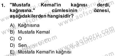 Türkçe Cümle Bilgisi 2 Dersi 2013 - 2014 Yılı (Vize) Ara Sınav Soruları 1. Soru