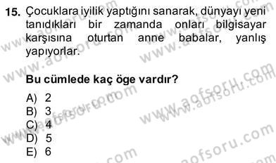 Türkçe Cümle Bilgisi 2 Dersi 2013 - 2014 Yılı (Vize) Ara Sınav Soruları 15. Soru