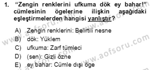Türkçe Cümle Bilgisi 2 Dersi 2018 - 2019 Yılı (Final) Dönem Sonu Sınav Soruları 1. Soru