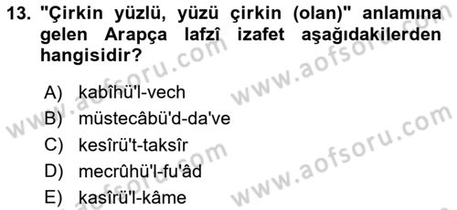 Osmanlı Türkçesi Grameri 1 Dersi 2024 - 2025 Yılı (Final) Dönem Sonu Sınav Soruları 13. Soru