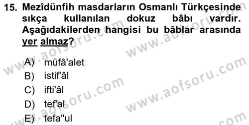 Osmanlı Türkçesi Grameri 1 Dersi 2025 - 2026 Yılı (Final) Dönem Sonu Sınav Soruları 15. Soru
