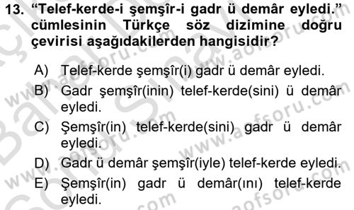 Osmanlı Türkçesi Grameri 2 Dersi 2016 - 2017 Yılı (Final) Dönem Sonu Sınav Soruları 13. Soru