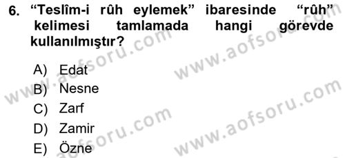 Osmanlı Türkçesi Grameri 2 Dersi 2023 - 2024 Yılı (Final) Dönem Sonu Sınav Soruları 6. Soru
