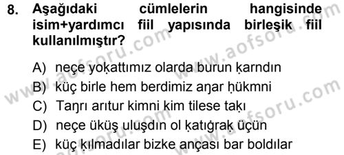 XI-XIII. Yüzyıllar Türk Dili Dersi 2012 - 2013 Yılı (Final) Dönem Sonu Sınav Soruları 8. Soru
