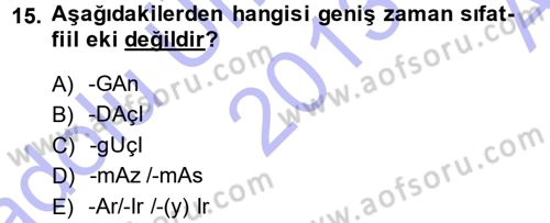 XI-XIII. Yüzyıllar Türk Dili Dersi 2013 - 2014 Yılı (Vize) Ara Sınav Soruları 15. Soru
