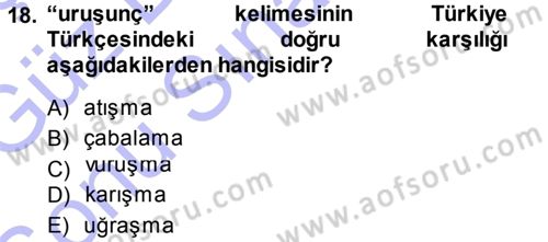 XI-XIII. Yüzyıllar Türk Dili Dersi 2013 - 2014 Yılı (Final) Dönem Sonu Sınav Soruları 18. Soru
