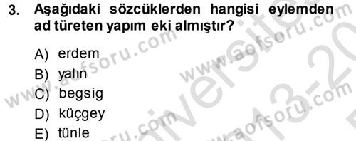 XI-XIII. Yüzyıllar Türk Dili Dersi 2013 - 2014 Yılı Tek Ders Sınav Soruları 3. Soru
