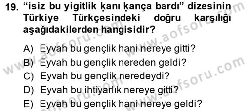 XI-XIII. Yüzyıllar Türk Dili Dersi 2014 - 2015 Yılı (Vize) Ara Sınav Soruları 19. Soru