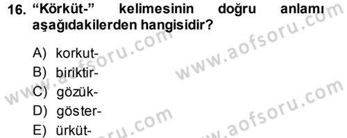 XI-XIII. Yüzyıllar Türk Dili Dersi 2014 - 2015 Yılı (Final) Dönem Sonu Sınav Soruları 16. Soru
