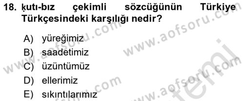 XI-XIII. Yüzyıllar Türk Dili Dersi 2019 - 2020 Yılı (Final) Dönem Sonu Sınav Soruları 18. Soru