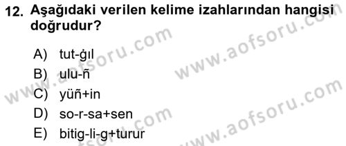 XI-XIII. Yüzyıllar Türk Dili Dersi 2020 - 2021 Yılı Yaz Okulu Sınav Soruları 12. Soru