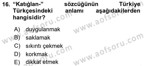 XI-XIII. Yüzyıllar Türk Dili Dersi 2021 - 2022 Yılı Yaz Okulu Sınav Soruları 16. Soru
