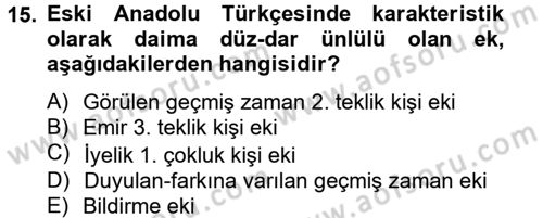 XIV-XV. Yüzyıllar Türk Dili Dersi 2012 - 2013 Yılı (Vize) Ara Sınav Soruları 15. Soru