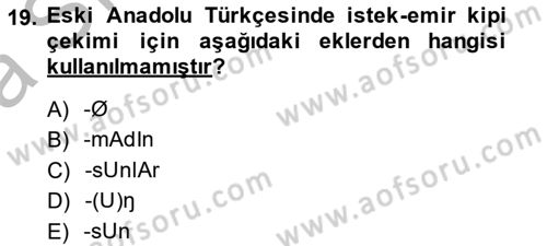 XIV-XV. Yüzyıllar Türk Dili Dersi 2013 - 2014 Yılı (Vize) Ara Sınav Soruları 19. Soru