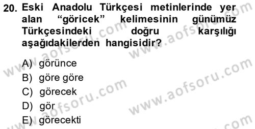 XIV-XV. Yüzyıllar Türk Dili Dersi 2013 - 2014 Yılı (Vize) Ara Sınav Soruları 20. Soru
