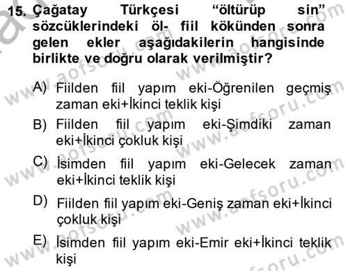 XIV-XV. Yüzyıllar Türk Dili Dersi 2013 - 2014 Yılı (Final) Dönem Sonu Sınav Soruları 15. Soru