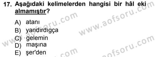 Çağdaş Türk Yazı Dilleri 1 Dersi 2012 - 2013 Yılı (Vize) Ara Sınav Soruları 17. Soru
