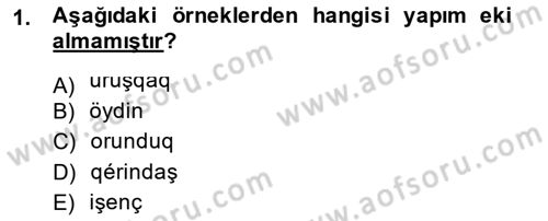 Çağdaş Türk Yazı Dilleri 2 Dersi 2014 - 2015 Yılı (Vize) Ara Sınav Soruları 1. Soru