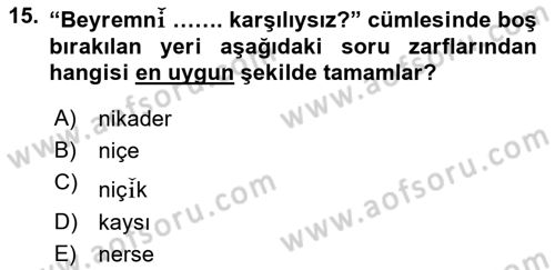 Çağdaş Türk Yazı Dilleri 2 Dersi 2015 - 2016 Yılı (Vize) Ara Sınav Soruları 15. Soru