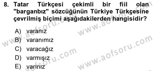 Çağdaş Türk Yazı Dilleri 2 Dersi 2023 - 2024 Yılı (Final) Dönem Sonu Sınav Soruları 8. Soru