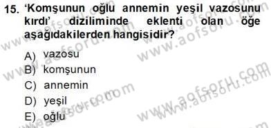 Genel Dilbilim 1 Dersi 2014 - 2015 Yılı (Final) Dönem Sonu Sınav Soruları 15. Soru