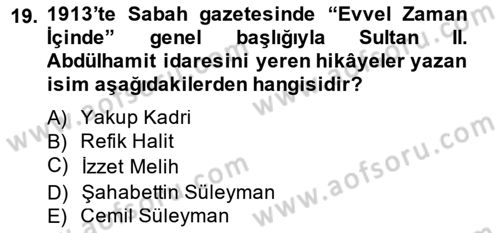 2. Meşrutiyet Dönemi Türk Edebiyatı Dersi 2013 - 2014 Yılı (Vize) Ara Sınav Soruları 19. Soru