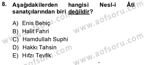 2. Meşrutiyet Dönemi Türk Edebiyatı Dersi 2013 - 2014 Yılı (Vize) Ara Sınav Soruları 8. Soru