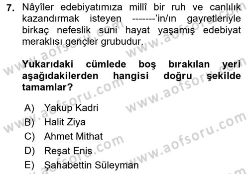 2. Meşrutiyet Dönemi Türk Edebiyatı Dersi 2024 - 2025 Yılı (Vize) Ara Sınav Soruları 7. Soru