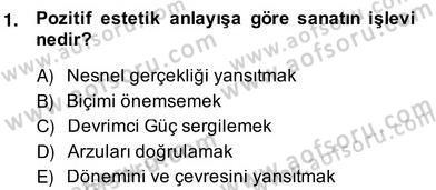 Eleştiri Kuramları Dersi 2013 - 2014 Yılı (Vize) Ara Sınav Soruları 1. Soru