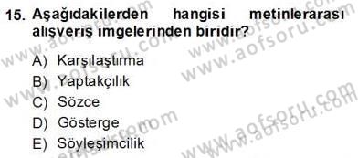 Eleştiri Kuramları Dersi 2013 - 2014 Yılı (Final) Dönem Sonu Sınav Soruları 15. Soru