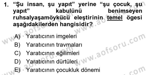 Eleştiri Kuramları Dersi 2018 - 2019 Yılı (Vize) Ara Sınav Soruları 1. Soru