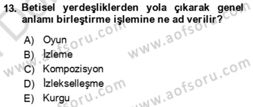 Eleştiri Kuramları Dersi 2021 - 2022 Yılı (Final) Dönem Sonu Sınav Soruları 13. Soru