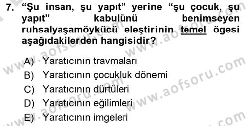 Eleştiri Kuramları Dersi 2025 - 2026 Yılı (Final) Dönem Sonu Sınav Soruları 7. Soru