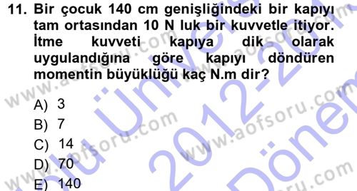 Teknolojinin Bilimsel İlkeleri 1 Dersi 2012 - 2013 Yılı (Final) Dönem Sonu Sınav Soruları 11. Soru