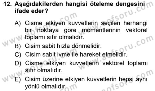 Teknolojinin Bilimsel İlkeleri 1 Dersi 2012 - 2013 Yılı (Final) Dönem Sonu Sınav Soruları 12. Soru