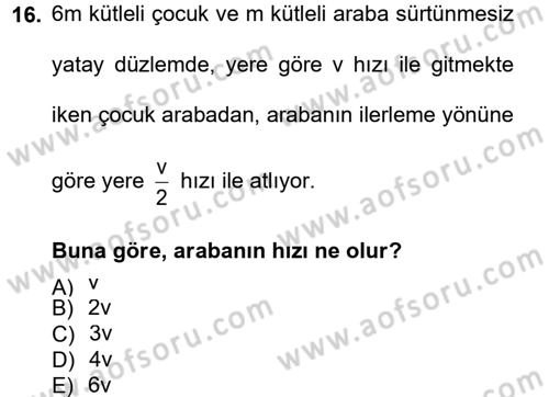 Teknolojinin Bilimsel İlkeleri 1 Dersi 2012 - 2013 Yılı (Final) Dönem Sonu Sınav Soruları 16. Soru